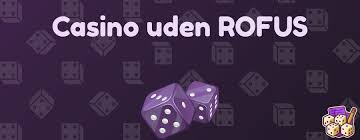 Casinoer Uden Om ROFUS Find Dine Favoritter